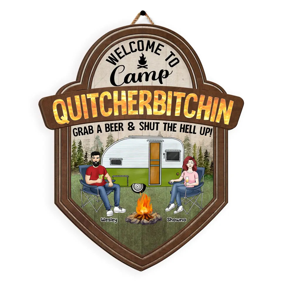 Welcome To Camp Quitcherbitchin Grab a beer & Shut The Hell Up - Personalized Wood Sign, Gift For Camping Lover