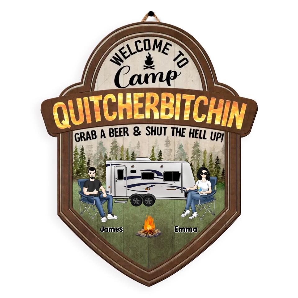 Welcome To Camp Quitcherbitchin Grab a beer & Shut The Hell Up - Personalized Wood Sign, Gift For Camping Lover