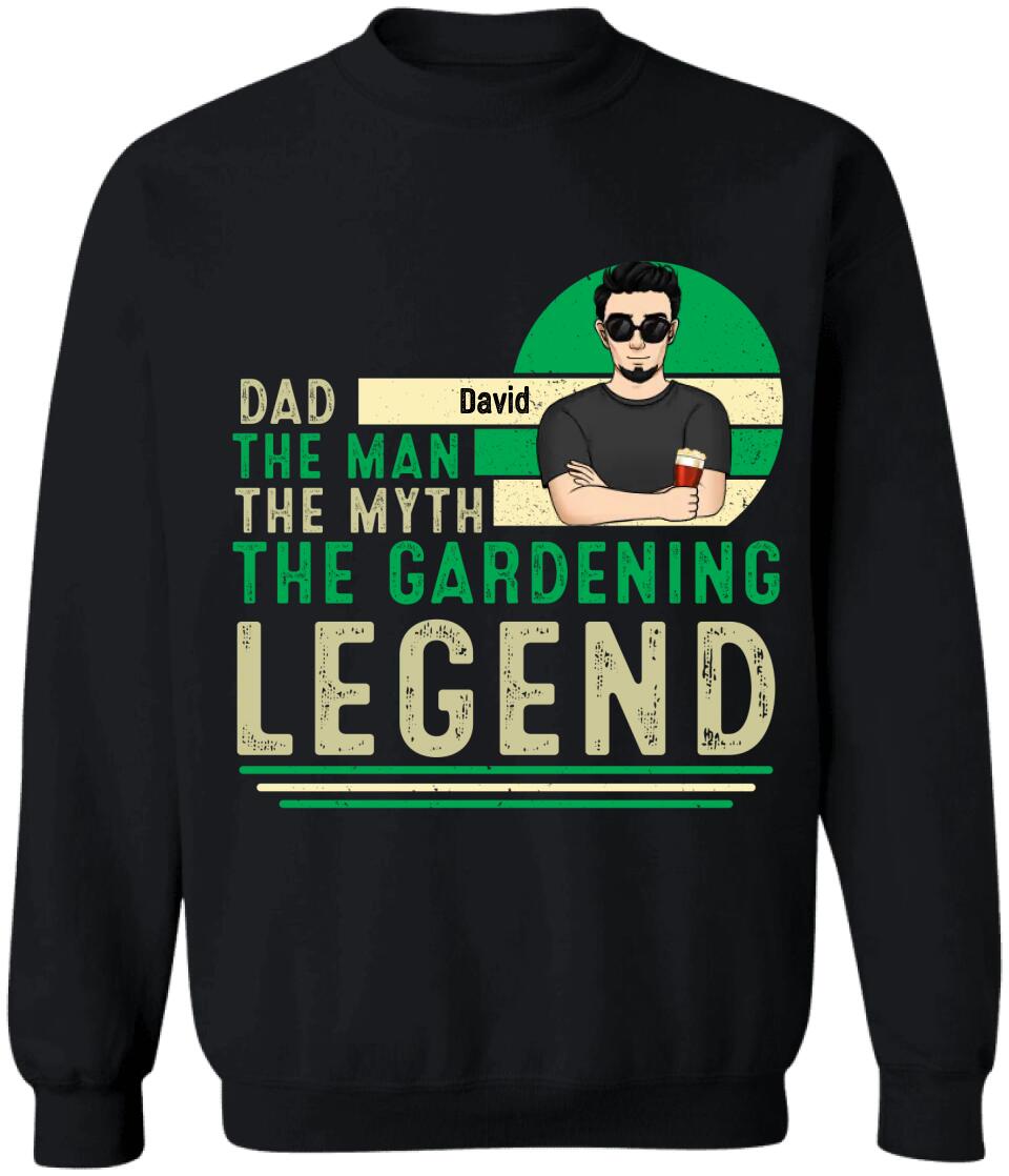 Dad The Man The Myth The Gardening Legend - Personalized  T-Shirt, Gift For Garden Lover