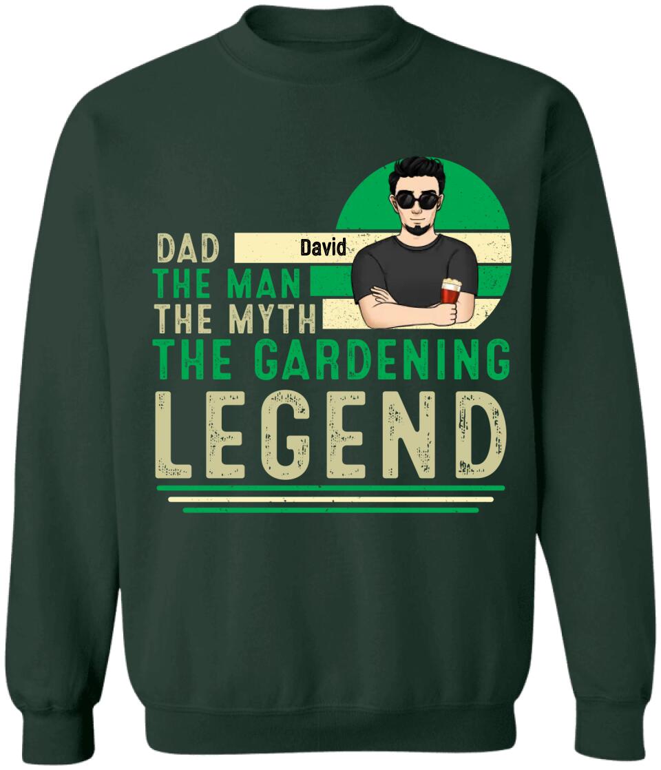 Dad The Man The Myth The Gardening Legend - Personalized  T-Shirt, Gift For Garden Lover