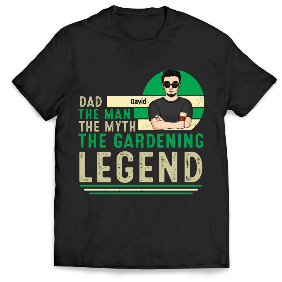 Dad The Man The Myth The Gardening Legend - Personalized  T-Shirt, Gift For Garden Lover