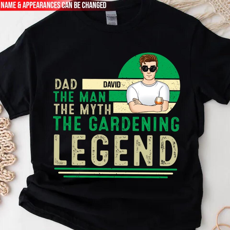 Dad The Man The Myth The Gardening Legend - Personalized  T-Shirt, Gift For Garden Lover