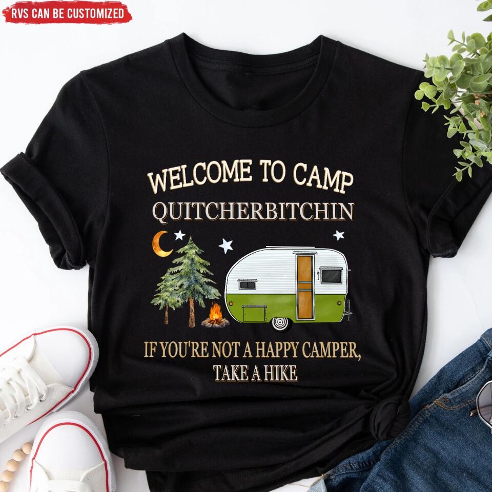 Welcome To Camp Quitcherbitchin - Personalized T-Shirt