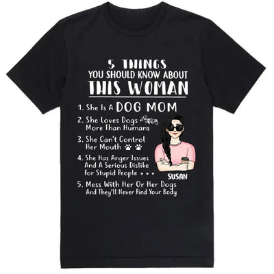 5 Things You Should Know About This Woman - Personalized Dog Mom Shirt - Dog Lover Gift