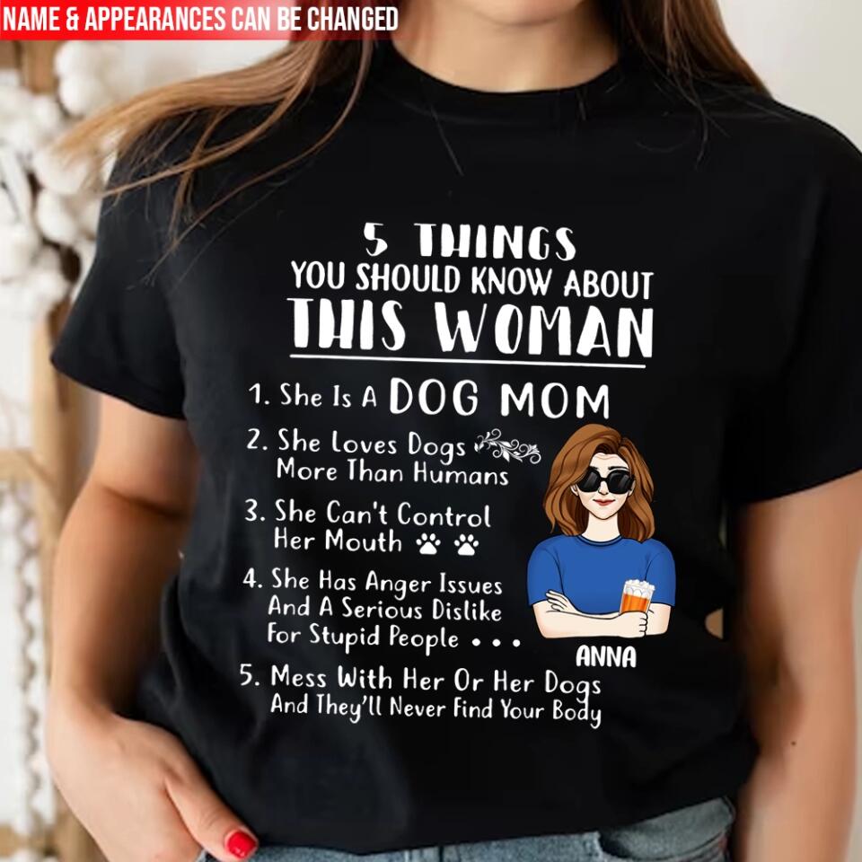 5 Things You Should Know About This Woman - Personalized Dog Mom Shirt - Dog Lover Gift