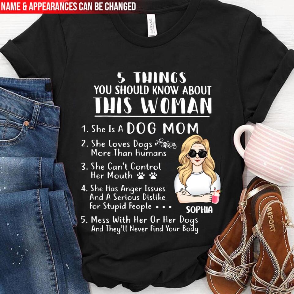 5 Things You Should Know About This Woman - Personalized Dog Mom Shirt - Dog Lover Gift