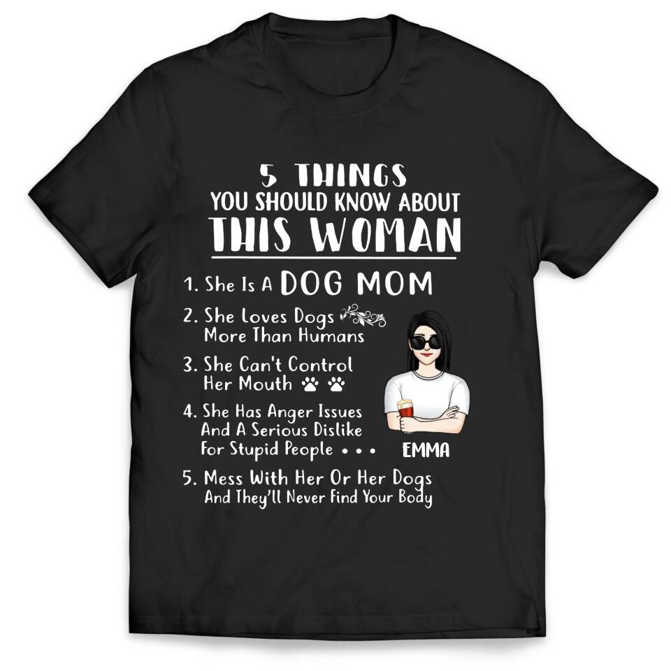 5 Things You Should Know About This Woman - Personalized Dog Mom Shirt - Dog Lover Gift