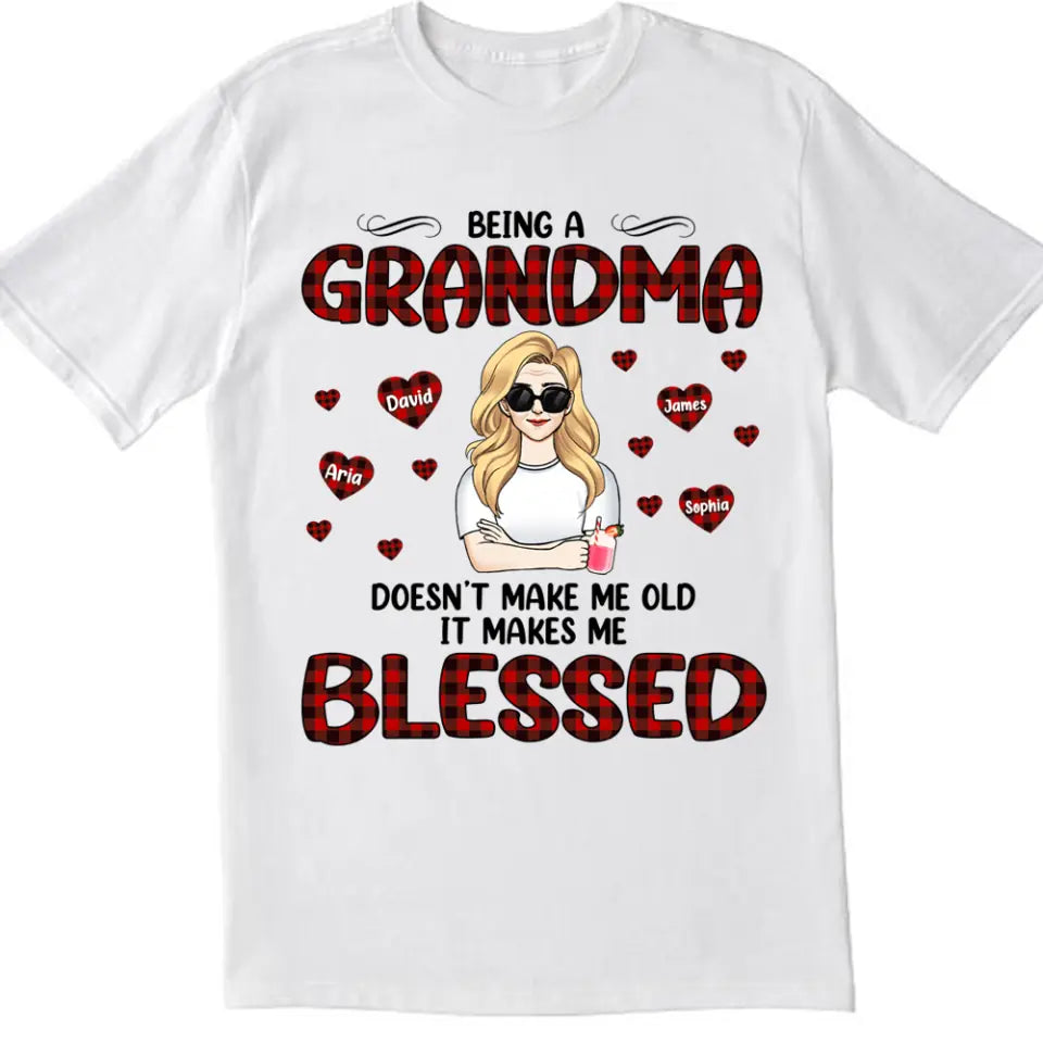 Being A Grandma Doesn&#39;t Make Me Old It Makes Me Blessed - Personalized T-Shirt, Gift For Grandma, Mother&#39;s Day