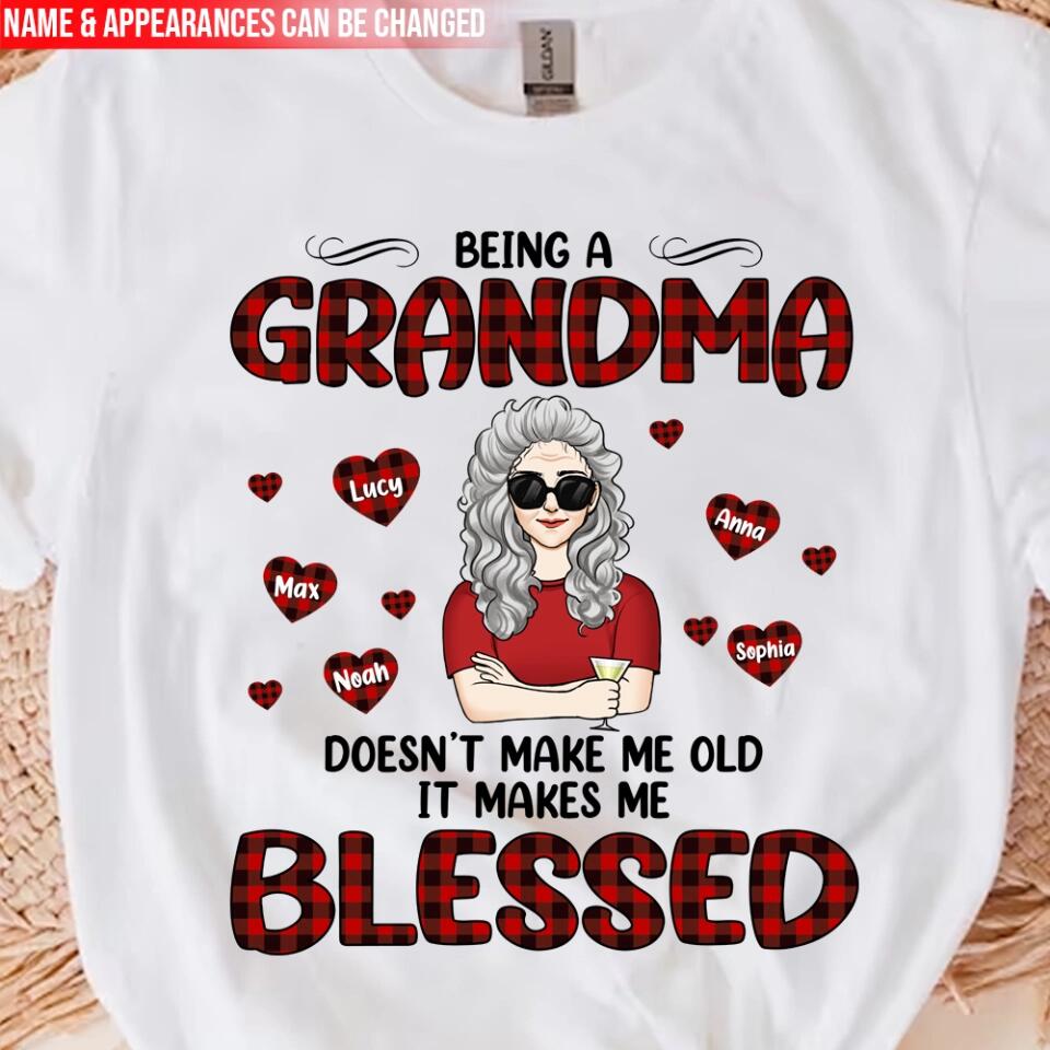 Being A Grandma Doesn't Make Me Old It Makes Me Blessed - Personalized T-Shirt, Gift For Grandma, Mother's Day