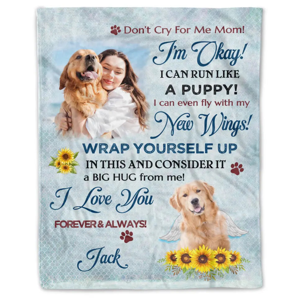 Don’t Cry For Me Mom, I&#39;m Okay - Personalized Blanket, Gift For Dog Lover, Memorial Blanket