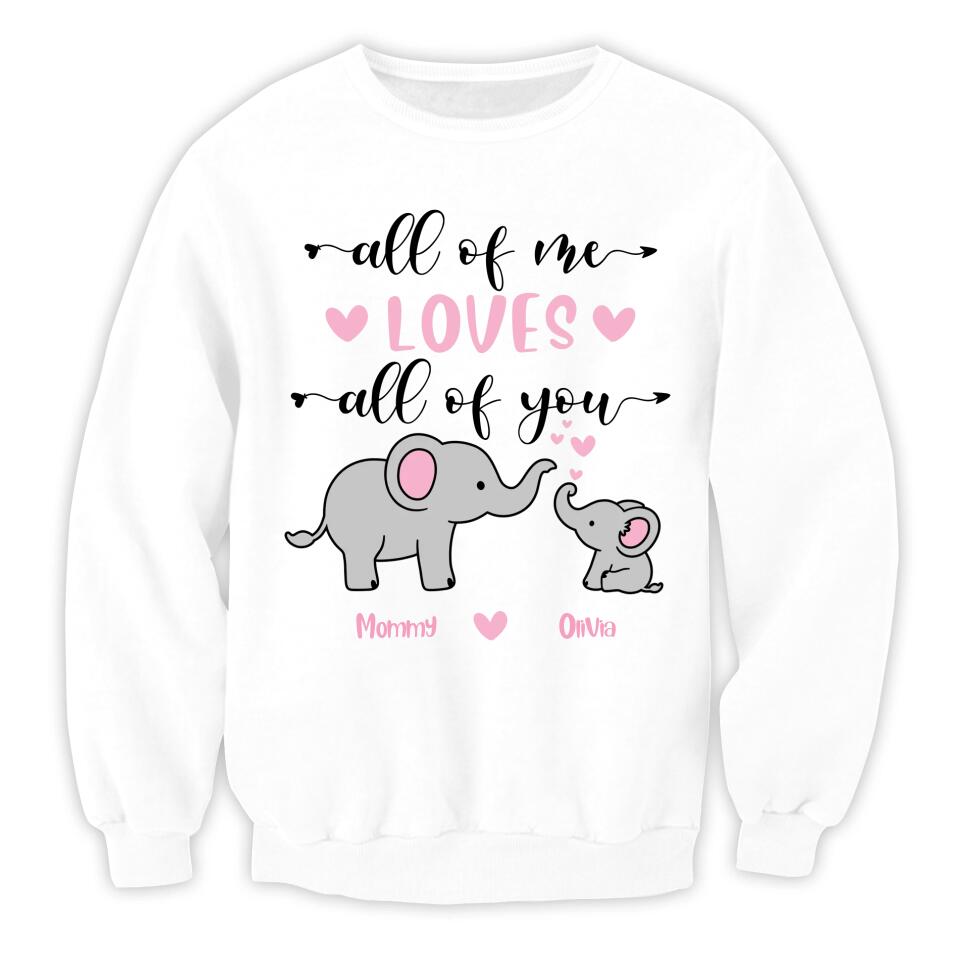 All Of Me Loves All Of You - Personalized Mom Shirt - Mother's Day Gift - Mom Shirt - Elephant Mom Shirt