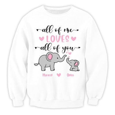All Of Me Loves All Of You - Personalized Mom Shirt - Mother's Day Gift - Mom Shirt - Elephant Mom Shirt