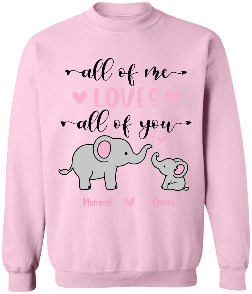 All Of Me Loves All Of You - Personalized Mom Shirt - Mother's Day Gift - Mom Shirt - Elephant Mom Shirt