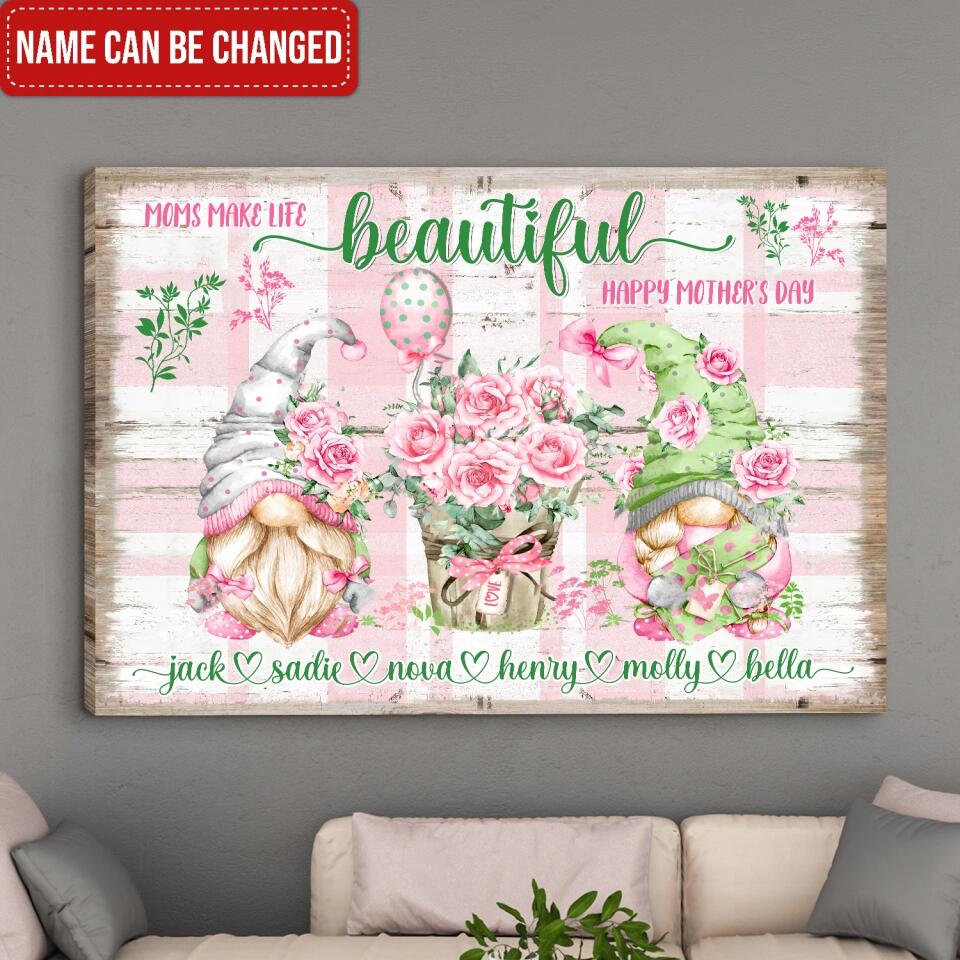 Mom Make Life Beautiful, Happy Mother's Day - Personalized Mom Canvas - Mother's Day Gift