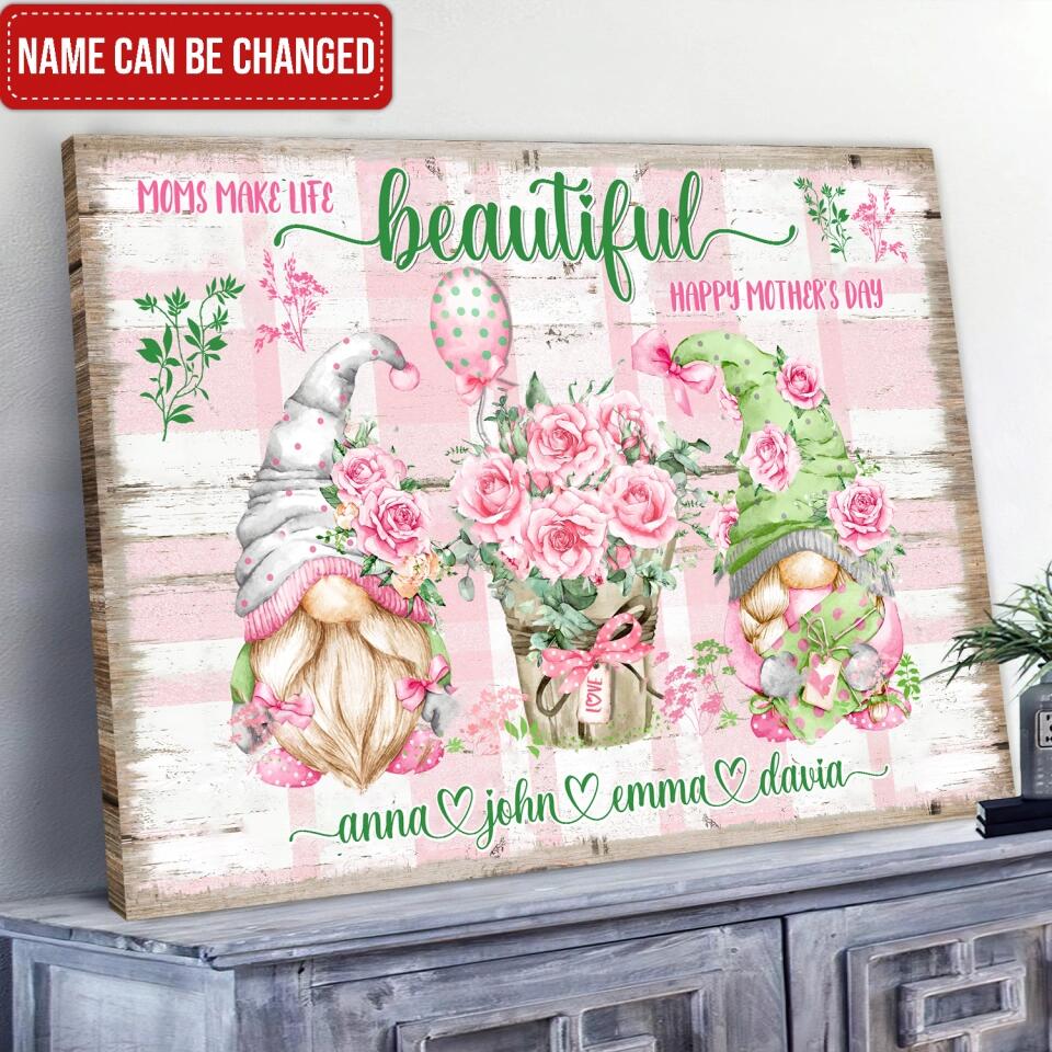 Mom Make Life Beautiful, Happy Mother's Day - Personalized Mom Canvas - Mother's Day Gift