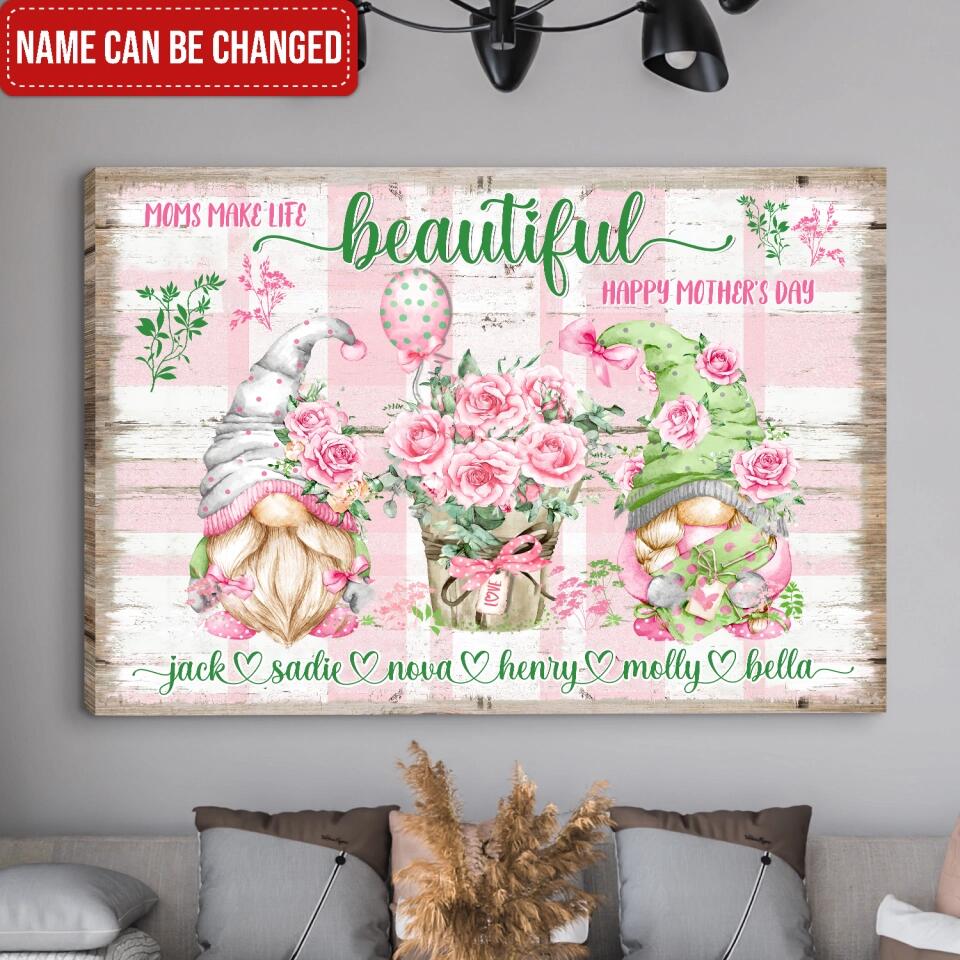 Mom Make Life Beautiful, Happy Mother's Day - Personalized Mom Canvas - Mother's Day Gift