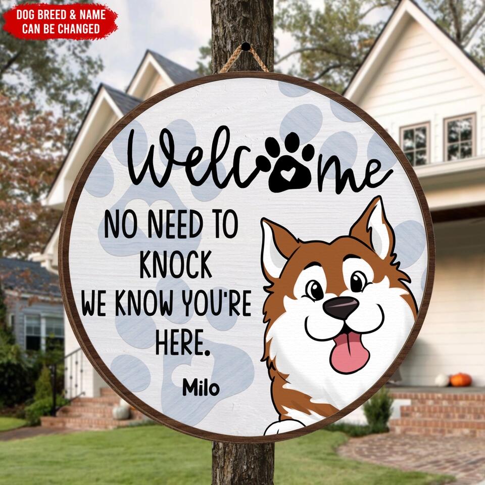 Welcome No Need To Knock We Know You’re Here - Personalized Door Sign, Gift For Dog Lover