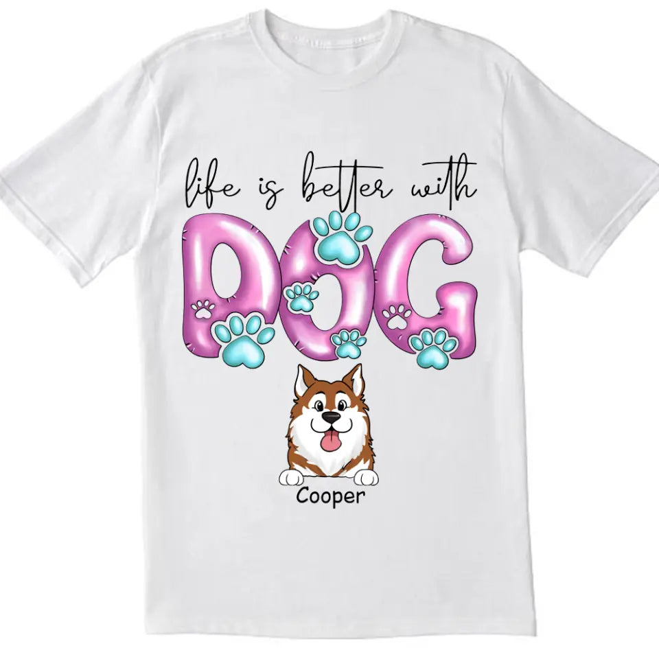 Life Is Better With Dogs - Personalized Dog Mom Shirt - Dog Lovers Shirt - Dog Mom