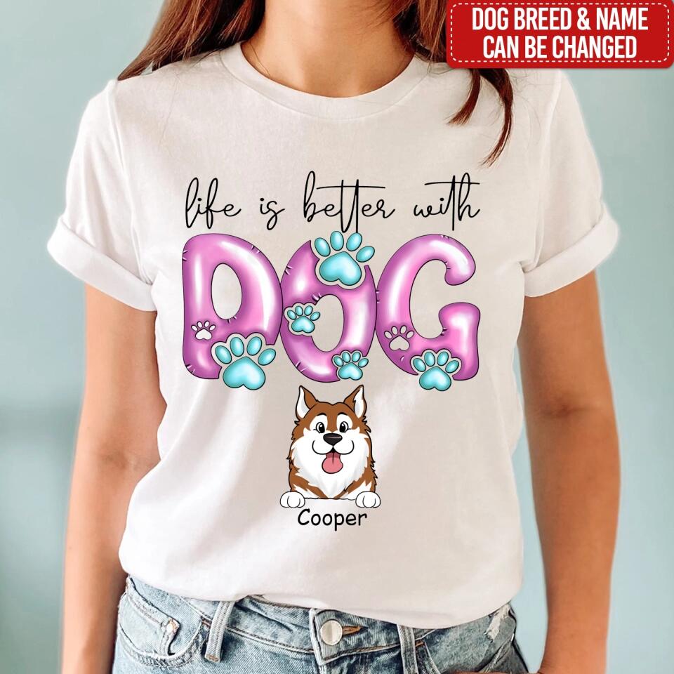 Life Is Better With Dogs - Personalized Dog Mom Shirt - Dog Lovers Shirt - Dog Mom