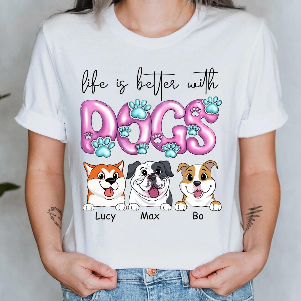 Life Is Better With Dogs - Personalized Dog Mom Shirt - Dog Lovers Shirt - Dog Mom