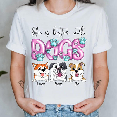 Life Is Better With Dogs - Personalized Dog Mom Shirt - Dog Lovers Shirt - Dog Mom