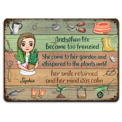 And When Life Became Too Frenzied - Personalized Garden Metal Sign - Garden Lovers Gift