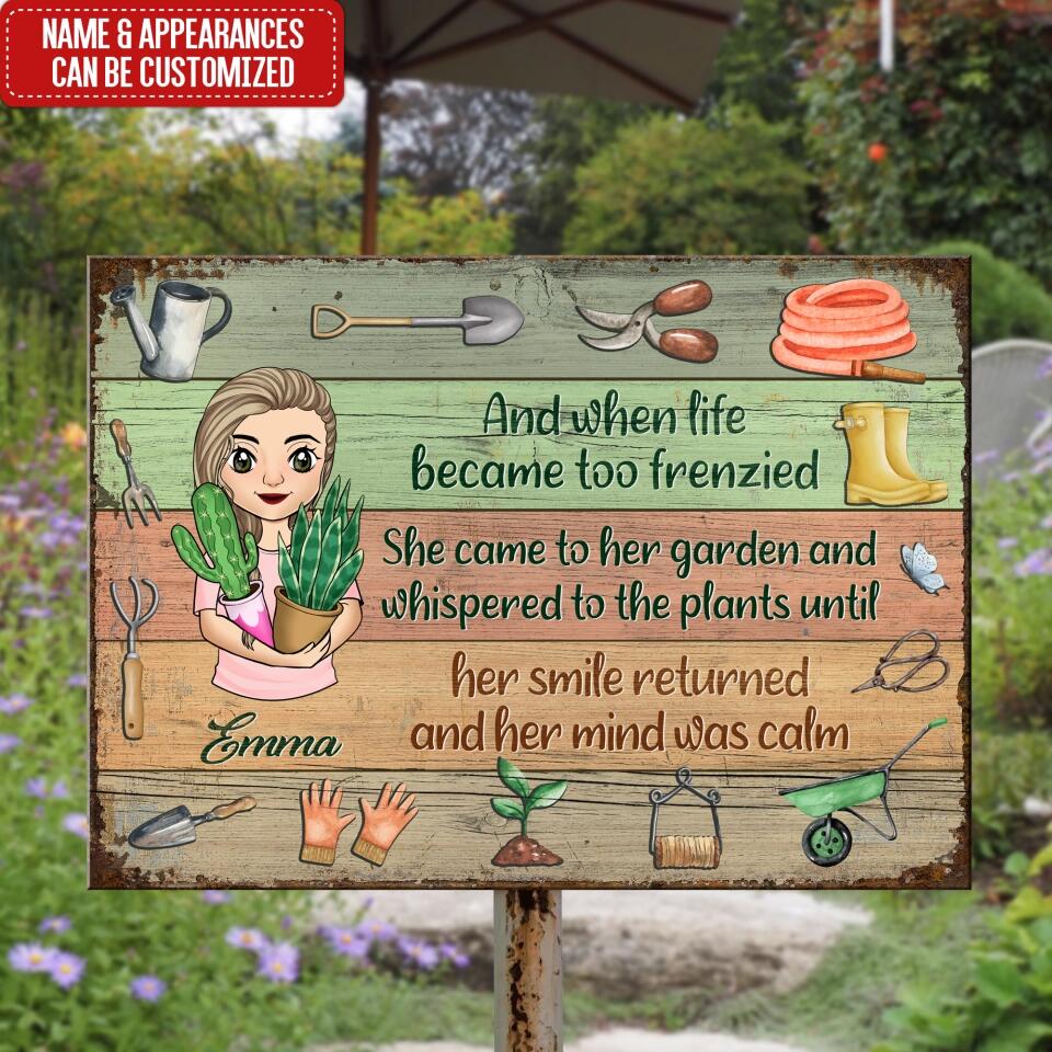 And When Life Became Too Frenzied - Personalized Garden Metal Sign - Garden Lovers Gift