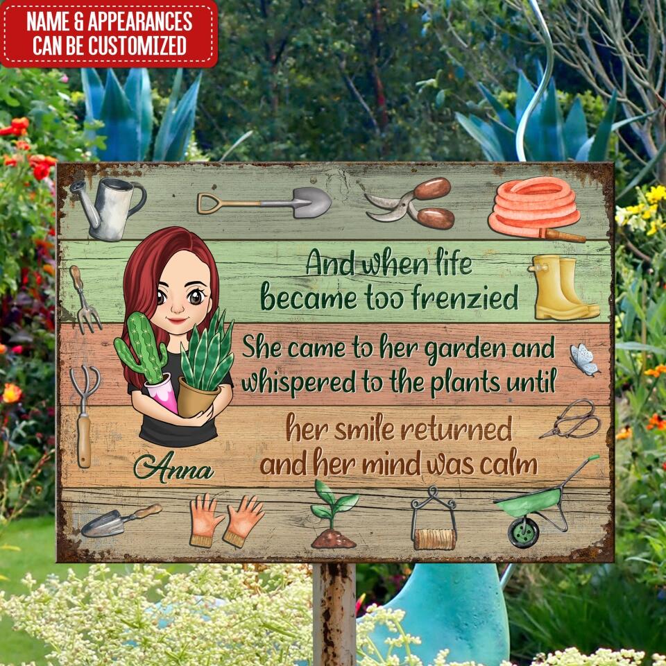 And When Life Became Too Frenzied - Personalized Garden Metal Sign - Garden Lovers Gift