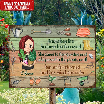 And When Life Became Too Frenzied - Personalized Garden Metal Sign - Garden Lovers Gift