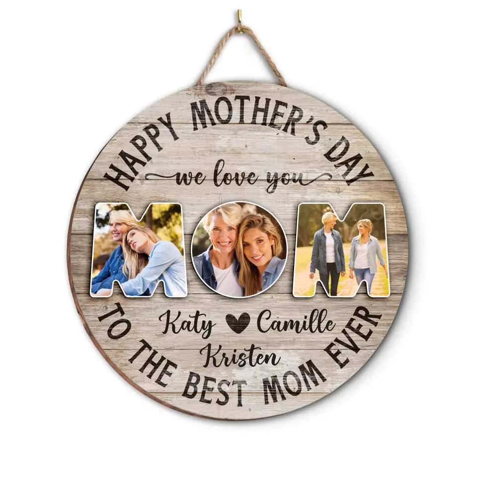Happy Mother&#39;s Day We Love You To The Best Mom Ever - Personalized Wood Sign, Gift For Mother&#39;s Day