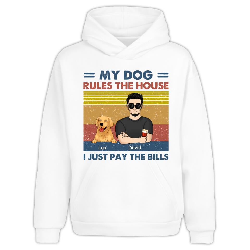 My Dog Rules The House I Just Pay The Bills - Personalized T-Shirt, Gift For Dog Lover