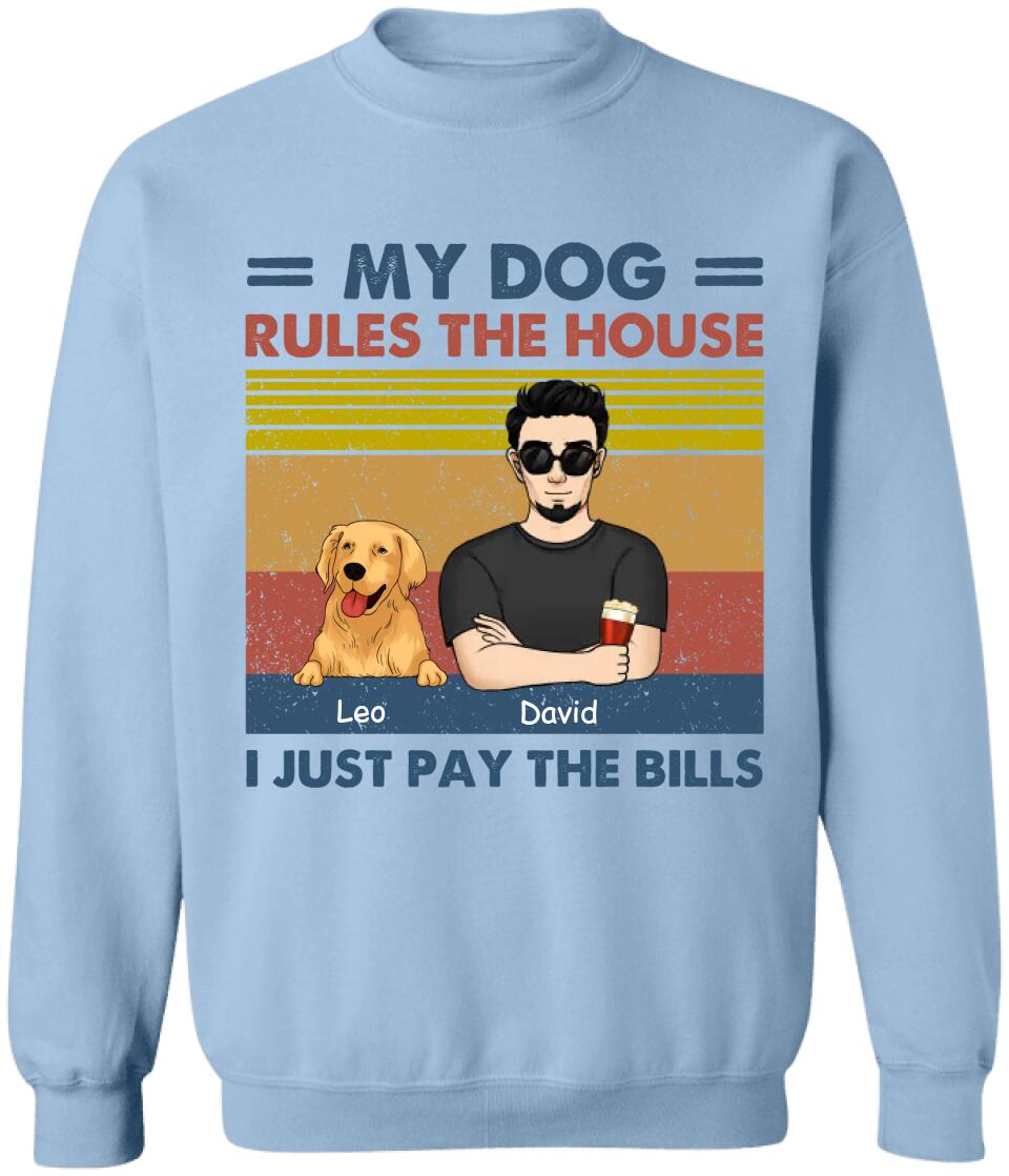 My Dog Rules The House I Just Pay The Bills - Personalized T-Shirt, Gift For Dog Lover