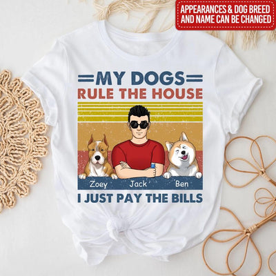 My Dog Rules The House I Just Pay The Bills - Personalized T-Shirt, Gift For Dog Lover
