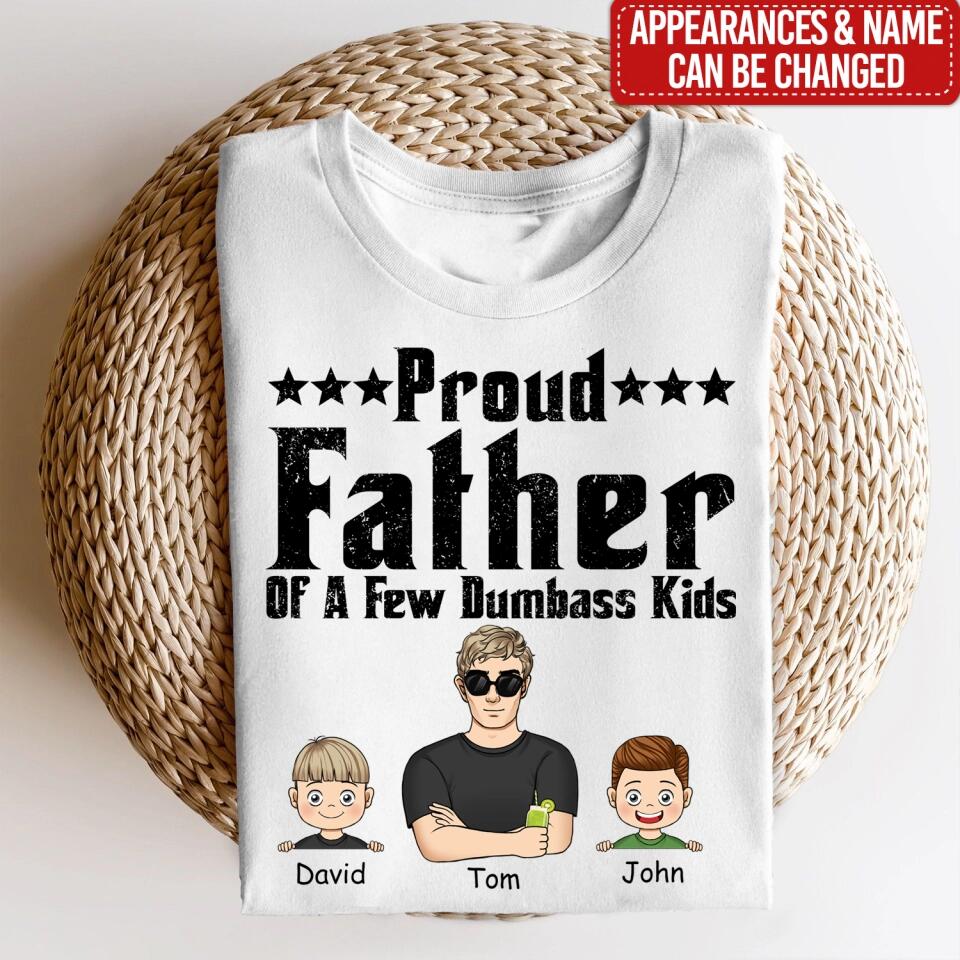 Proud Father Of A Few Dumbass Kids - Personalized Dad Shirt -  Father Day Gift Shirt - Mens T Shirt Funny Proud Dad Shirt