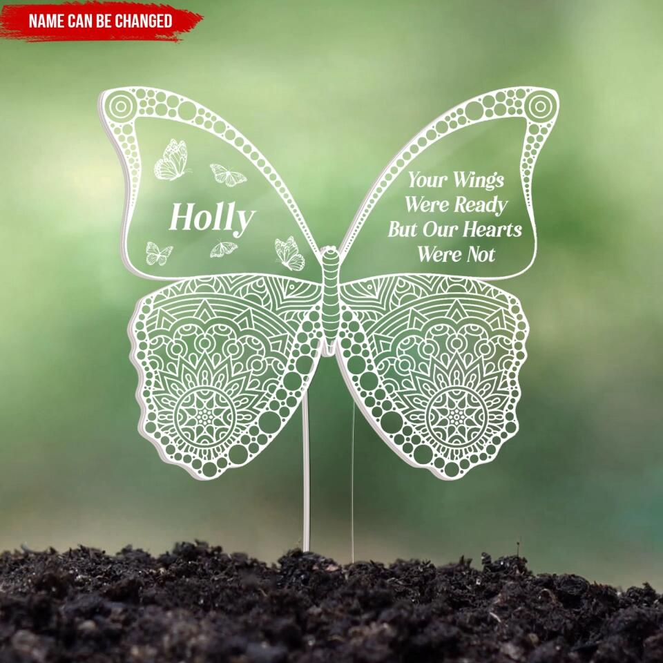 Your Wings Were Ready But Our Hearts Were Not- Personalized Plaque Stake, Memorial Gift