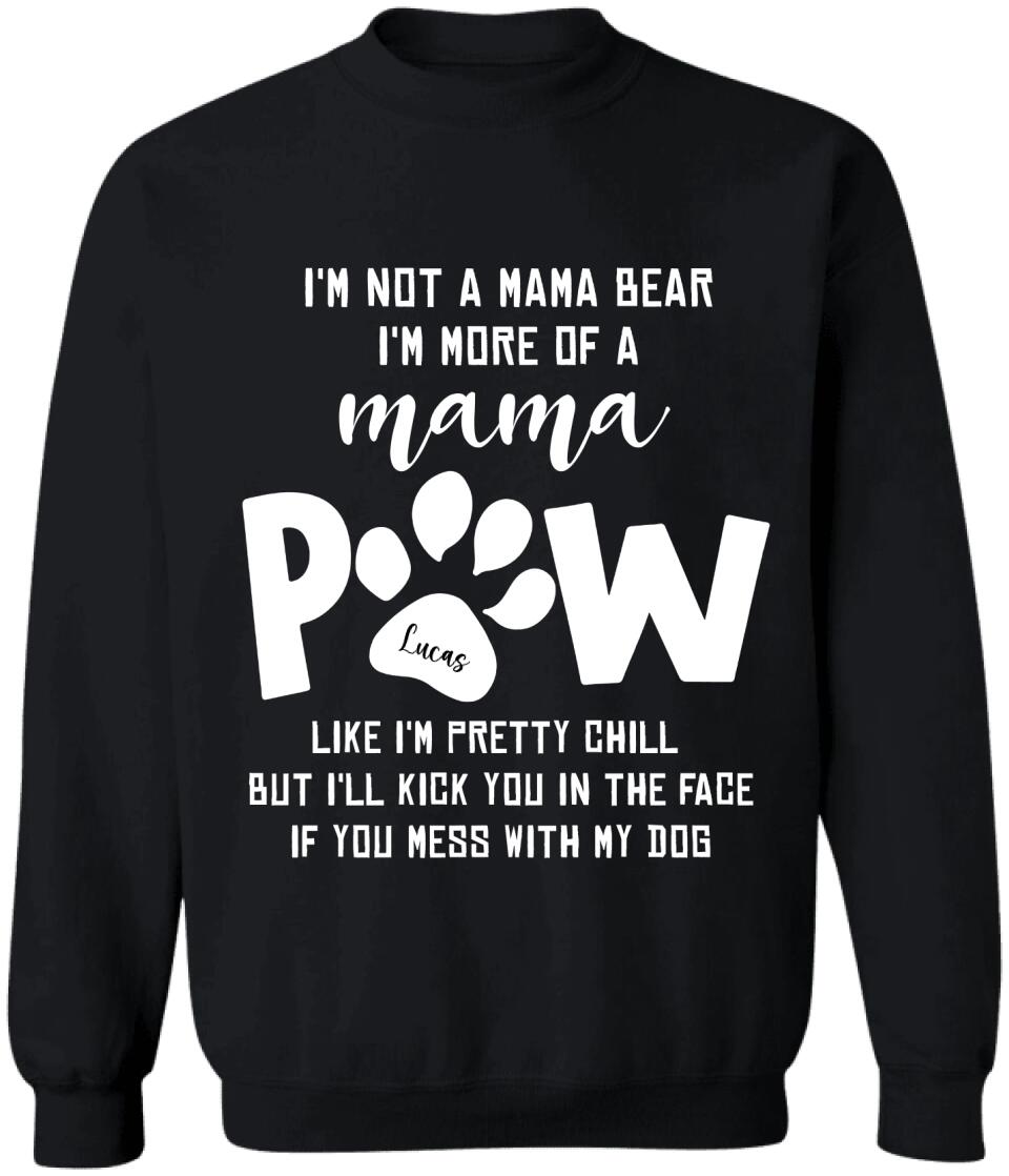 I'm Not A Mama Bear - Personalized Shirt, Gift For Dog Mom