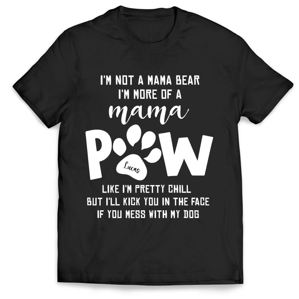 I'm Not A Mama Bear - Personalized Shirt, Gift For Dog Mom