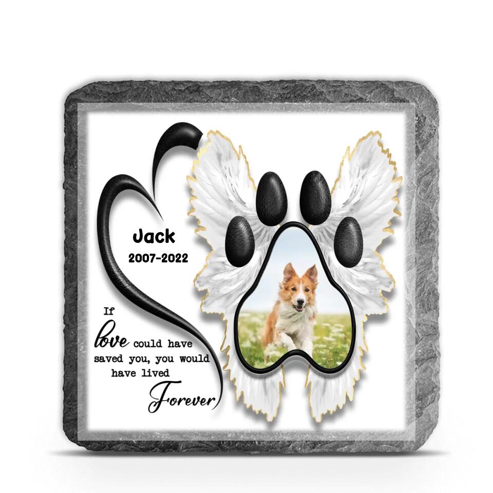 If Love Could Have Saved You You Would Have Lived Forever- Personalized Memorial Stone