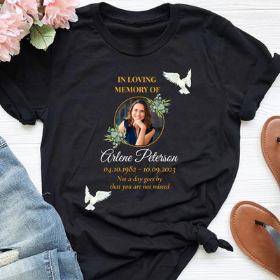 Not A Days Goes By That You Are Not Missed - Personalized T-Shirt