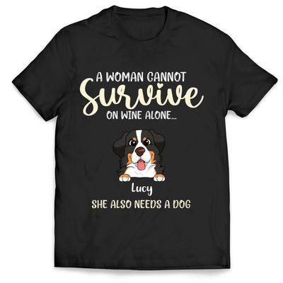 A Woman Cannot Survive On Wine Alone- Personalized Shirt, Gift For Dog Lover, Wine Lover