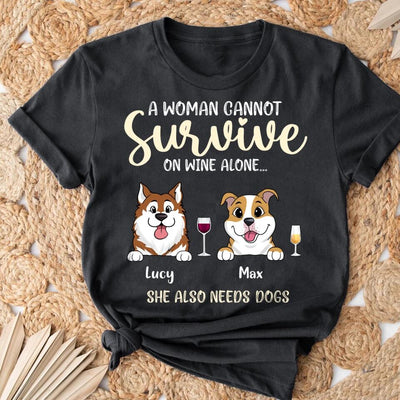 A Woman Cannot Survive On Wine Alone- Personalized Shirt, Gift For Dog Lover, Wine Lover