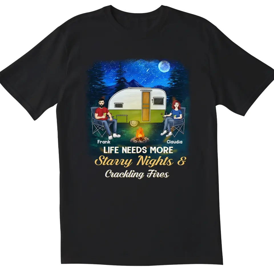 Life Needs More Starry Nights &amp; Crackling Fires - Personalized T-Shirt, Gift For Camping Lover