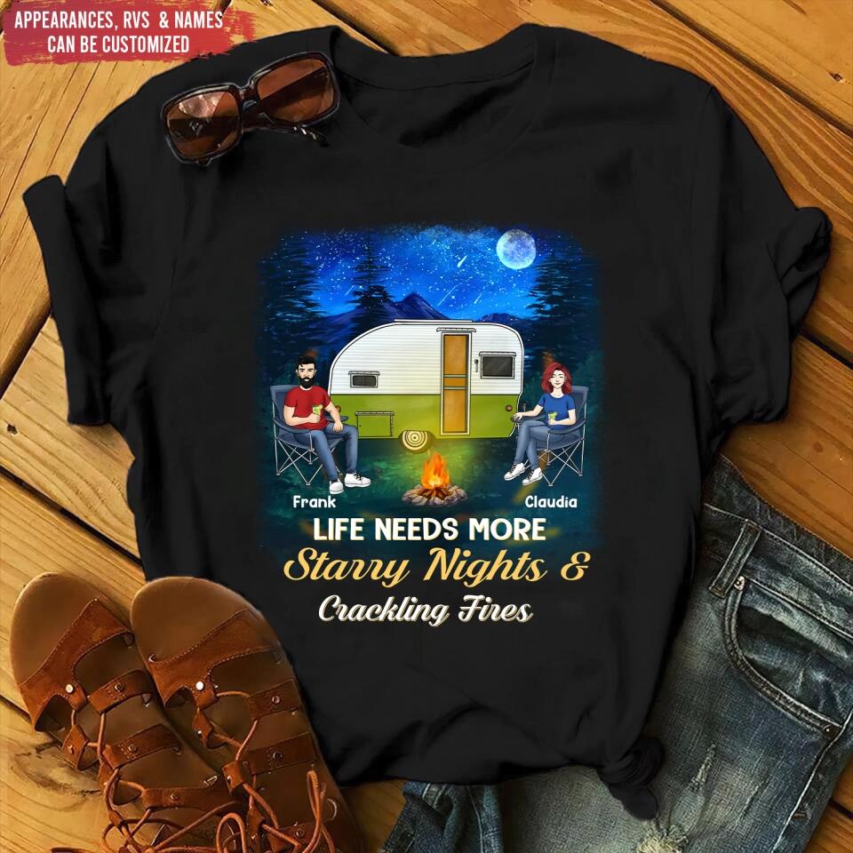 Life Needs More Starry Nights & Crackling Fires - Personalized T-Shirt, Gift For Camping Lover