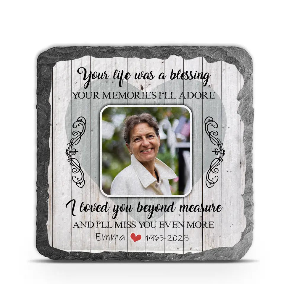 Your Life Was A Blessing Your Memories I’ll Adore - Personalized Memorial Stone, Memorial Gift