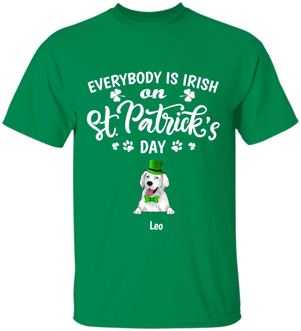 Everybody Is Irish On St. Patrick's Day - Personalized tShirt
