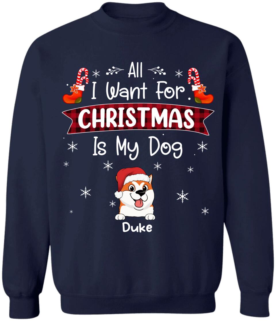 All I Want For Christmas Is My Dog - Personalized T-Shirt, Gift for Dog Lovers