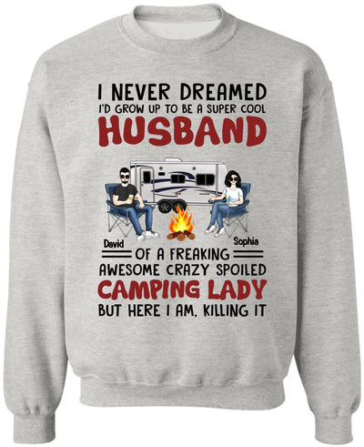I Never Dreamed I'd Grow Up To Be A Super Cool Husband Camping Couple - Personalized Custom T Shirt