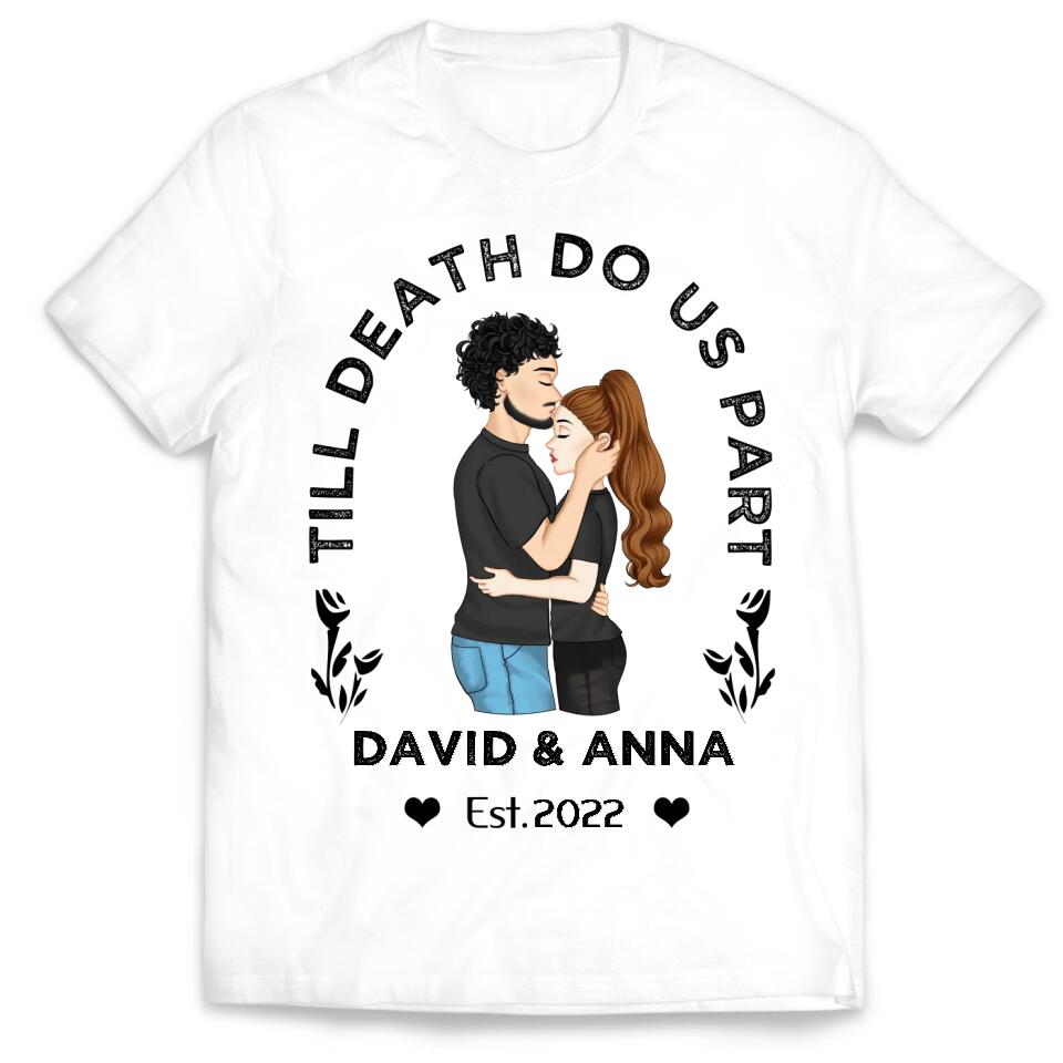 Till Death Do Us Part, Couple T-shirt - Personalized T-shirt, Gift For Valentine