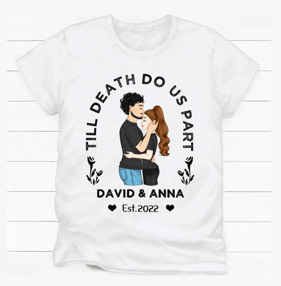 Till Death Do Us Part, Couple T-shirt - Personalized T-shirt, Gift For Valentine
