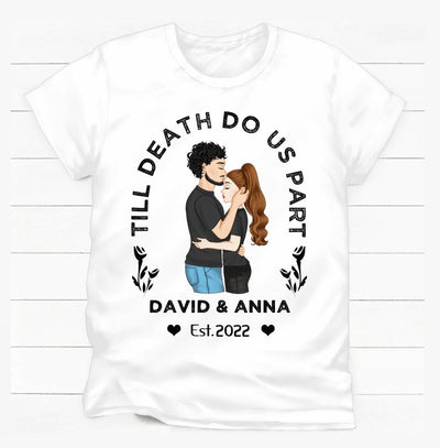 Till Death Do Us Part, Couple T-shirt - Personalized T-shirt, Gift For Valentine